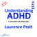 Understanding ADHD - a conversation with ADHD Coach Laurence Pratt image