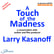 A Touch of the Madness – a conversation with author and film producer Larry Karsanoff image