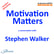 Motivation Matters – a conversation with Stephen Walker image
