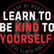 Learn to be kind to yourself | Mark MI Words image