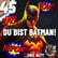 45 - Du bist BATMAN!! .. und nu?! Wie wärst du als Batman? Tödlich? Gnädig? image