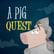 20. A Pig Quest image
