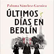 Últimos días en Berlin - Paloma Sánchez Garnica image