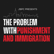 The Problem with Punishment and Immigration image