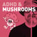 Episode 122 - ADHD and Mushrooms - Brains, Networks, and Zombie Ants  🍄🧠 image