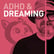 Episode 118 – ADHD and Dreams – Do We Dream Differently? image
