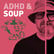 Episode 111 - ADHD & The Secret Power of Soup: Comfort, Regulation & Low-Effort image