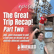 The Great Trip Recap!! Part Two image