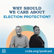 Why Should We Care About Election Protection? image