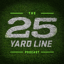 The 25 Yard Line