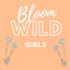 Bloom Wild Girls