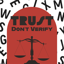 Trust Don't Verify