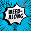 Weeb Along