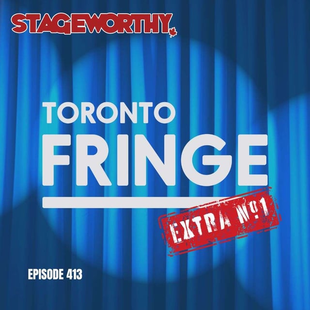 #413 – Toronto Fringe Extra #1 image