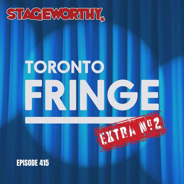 #415 – Toronto Fringe Extra #2 image