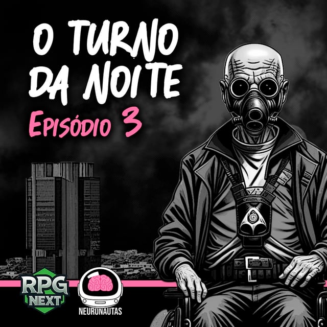 Neuronautas Especial: O Turno da Noite – Ep. 3 de 3 image
