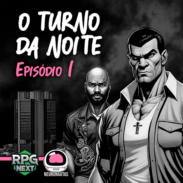 Neuronautas Especial: O Turno da Noite – Ep. 1 de 3 image
