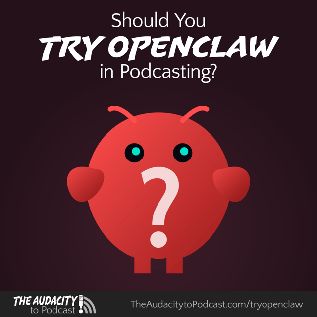 423. Should You Try OpenClaw in Podcasting? image