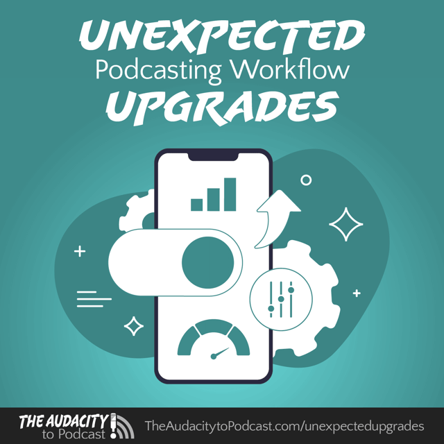 416. 6 Unexpected Podcasting Workflow Upgrades image