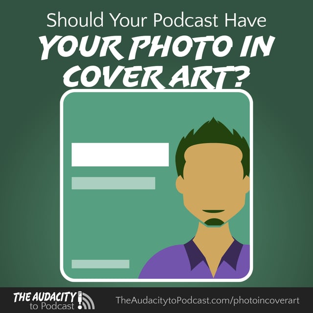 Should Your Photo Be in Your Podcast Cover Art? image