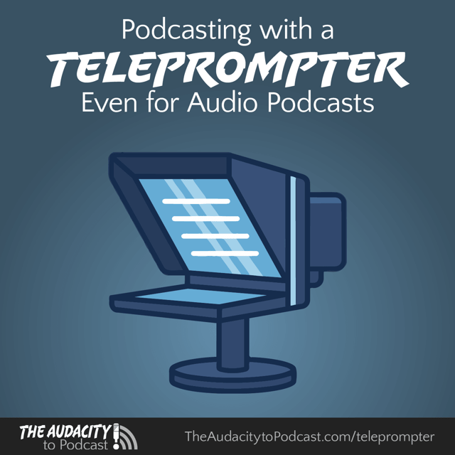 426. Podcasting with a Teleprompter—Even for Audio Podcasts image