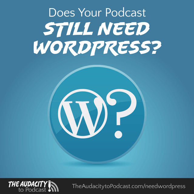 413. Does Your Podcast Need WordPress Anymore? image