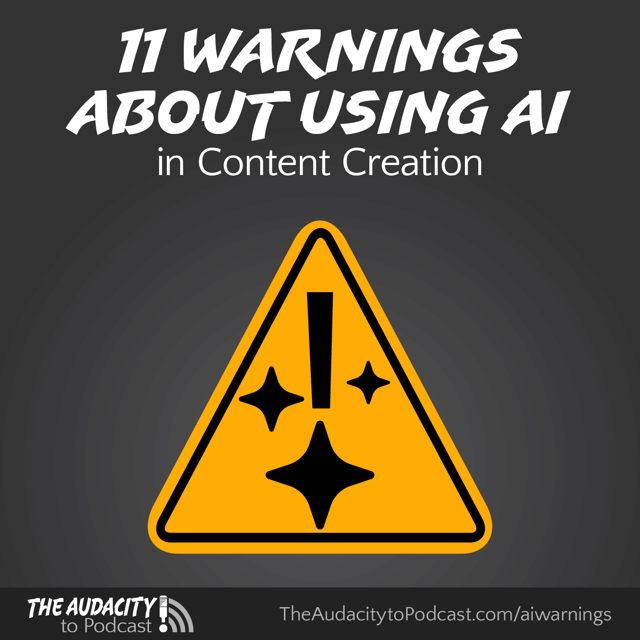 11 Warnings about Using AI in Content-Creation (including podcasting) image