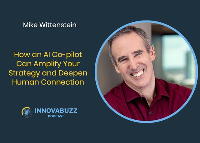 Mike Wittenstein, How an AI Co-pilot Can Amplify Your Strategy and Deepen Human Connection - Innova.buzz 676 image