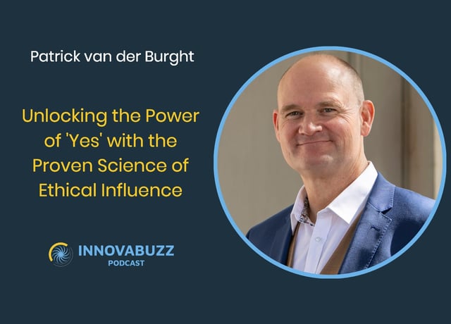 Patrick van der Burght, Unlocking the Power of 'Yes' with the Proven Science of Ethical Influence - Innova.Buzz 688 image