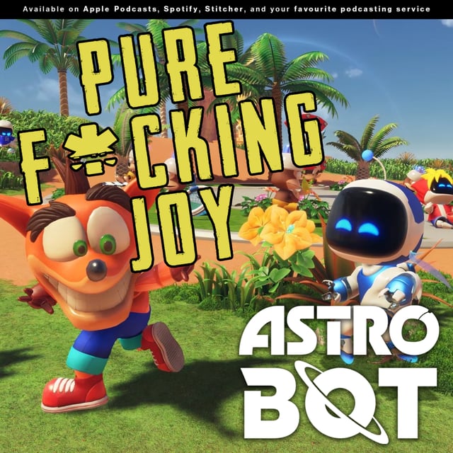 243 - PURE F*CKING JOY | You SHOULD be playing "Astro Bot" image