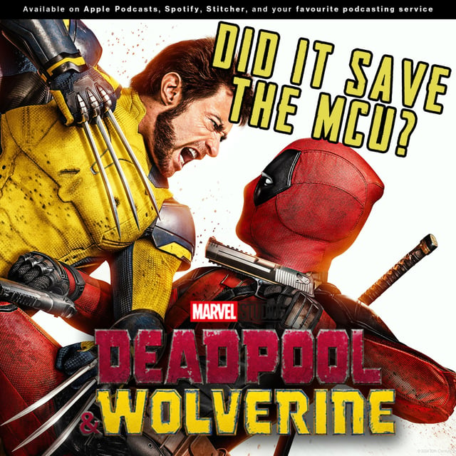 240 - Did "Deadpool & Wolverine" Save The MCU? image