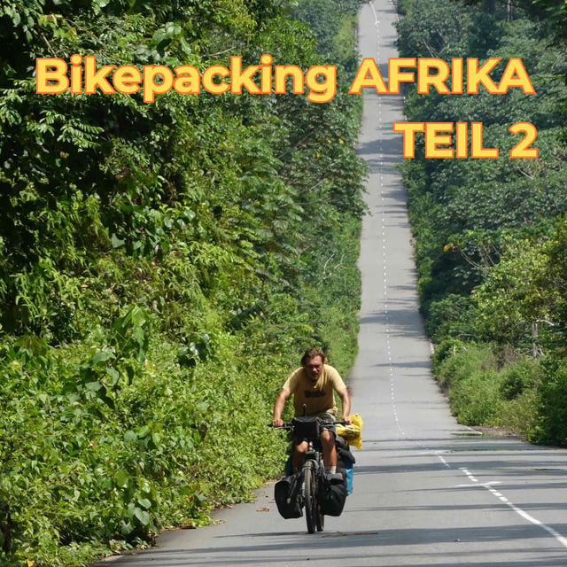 Bikepacking Afrika Teil 2: Mit dem Fahrrad von Flensburg nach Kapstadt mit Cyprian Völker (Teil 2) [OTP336] image
