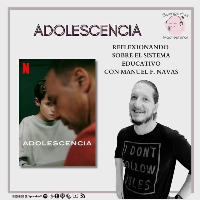 Adolescencia: Reflexión sobre el sistema educativo con Manuel F. Navas @nolo14 image