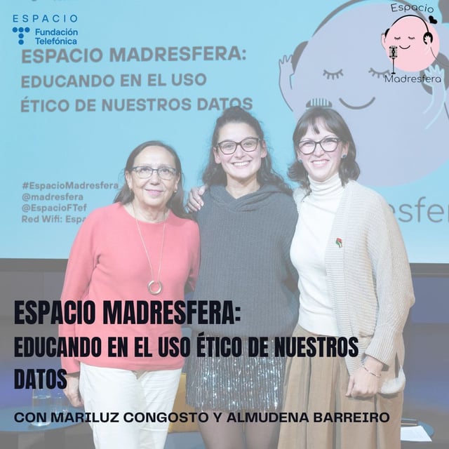 #EspacioMadresfera: Educando en el uso ético de nuestros datos, con Mariluz Congosto y Almudena Barreiro image