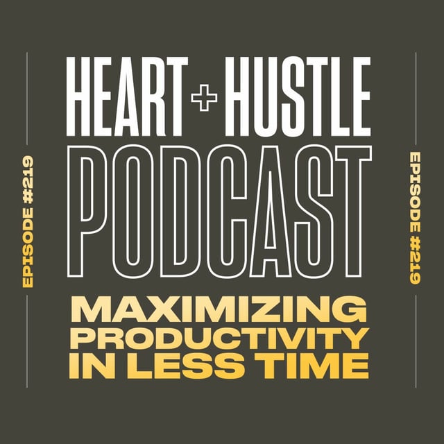 #219 - Maximizing Productivity in Less Time image