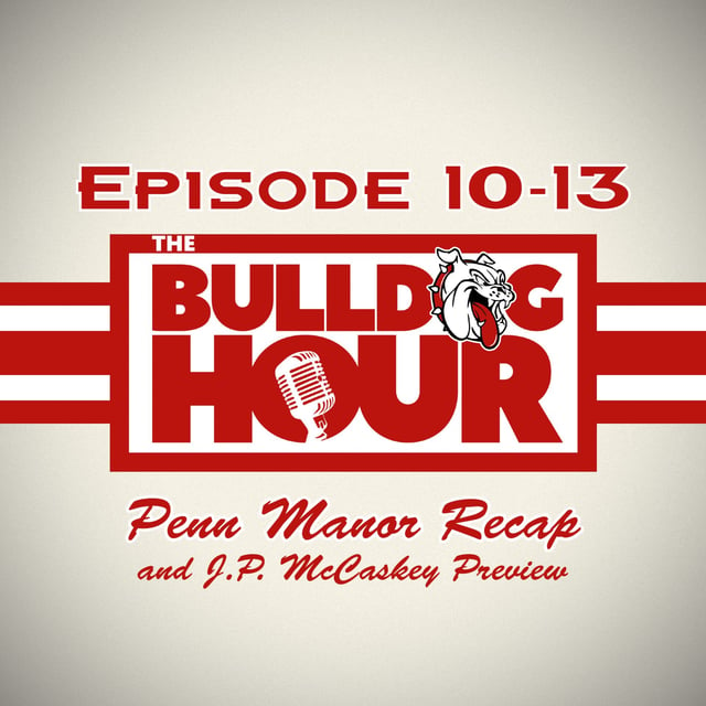 The Bulldog Hour, Episode 10-13: Penn Manor Recap & McCaskey Preview image