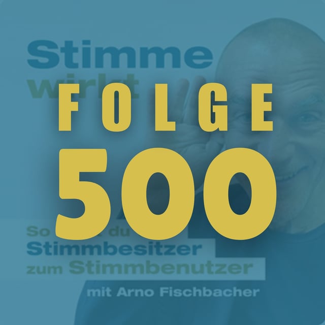 500 Folgen Stimme wirkt: Die wichtigsten Learnings, Tipps und Aha-Momente aus dem Podcast // Folge 500 image