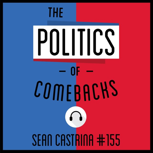 155: The Politics of Comebacks - Sean Castrina  image