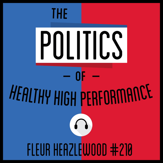 210: The Politics of Healthy High-Performance - Fleur Heazlewood  image