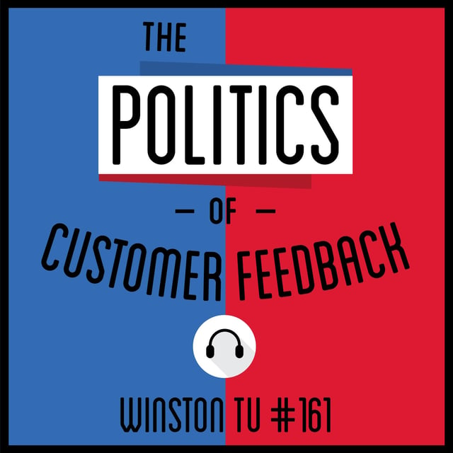 161: The Politics of Customer Feedback - Winston Tu image