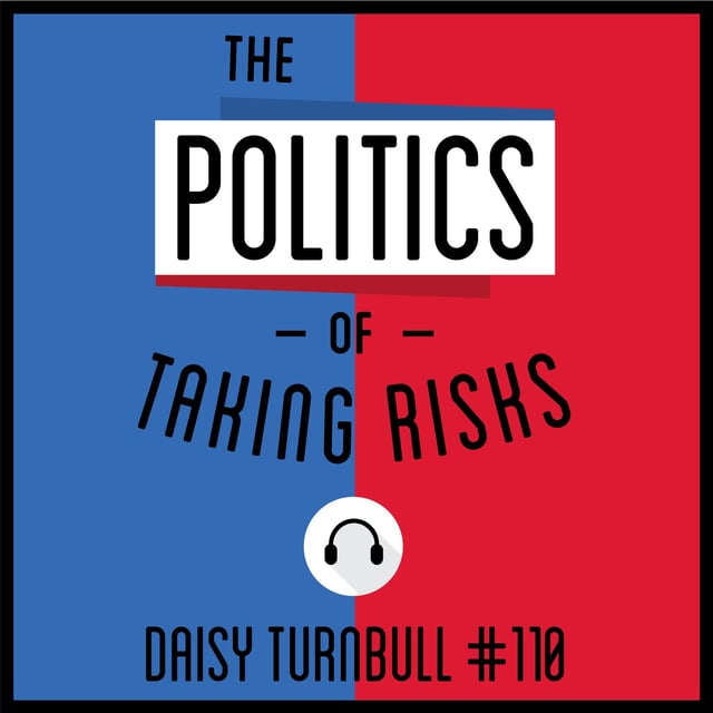 110: The Politics of Taking Risks - Daisy Turnbull image