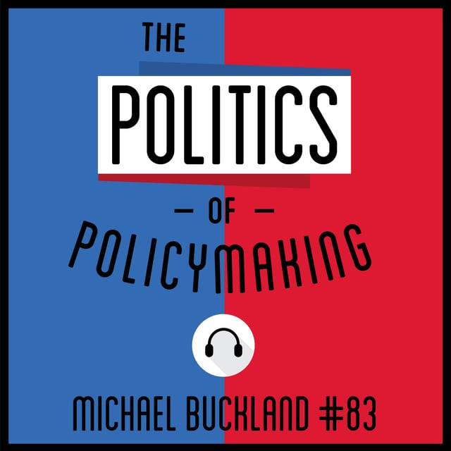 83: The Politics of Policymaking - Michael Buckland image