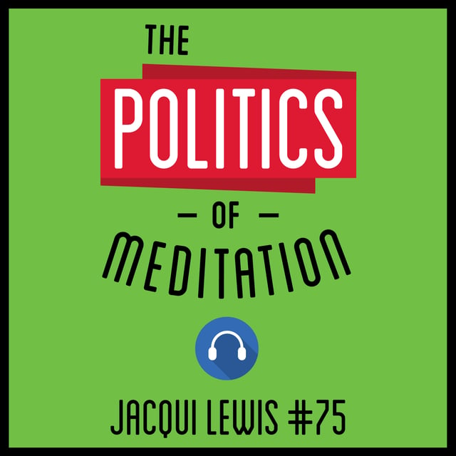 75: The Politics of Meditation – Jacqui Lewis  image