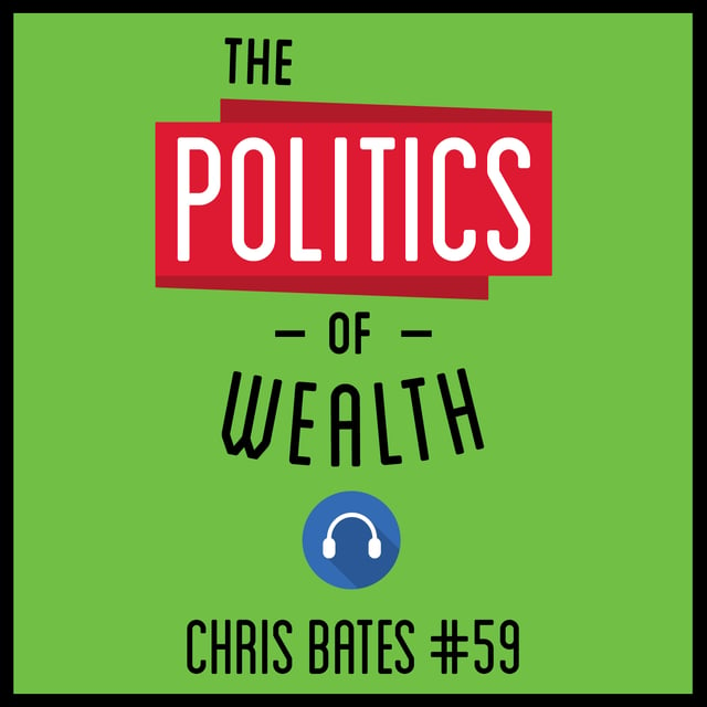 59: The Politics of Wealth – Chris Bates image