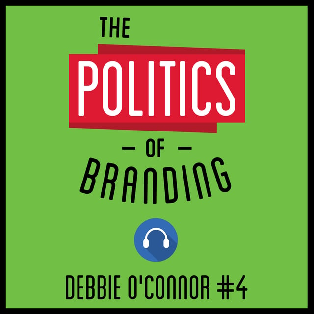 4: The Politics of Branding - Debbie O'Connor image