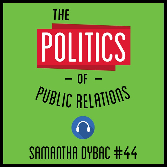 44: The Politics of Public Relations - Samantha Dybac image