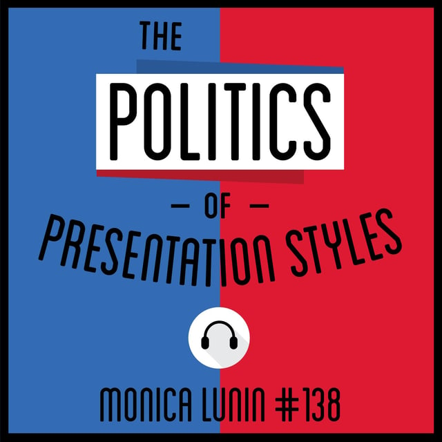 138: The Politics of Presentation Styles - Monica Lunin image