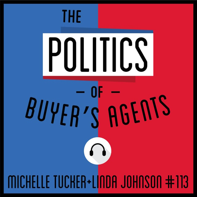 113: The Politics of Buyer’s Agents - Michelle Tucker and Linda Johnson image
