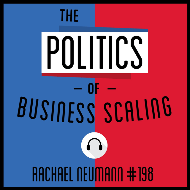 198: The Politics of Business Scaling - Rachael Neumann  image