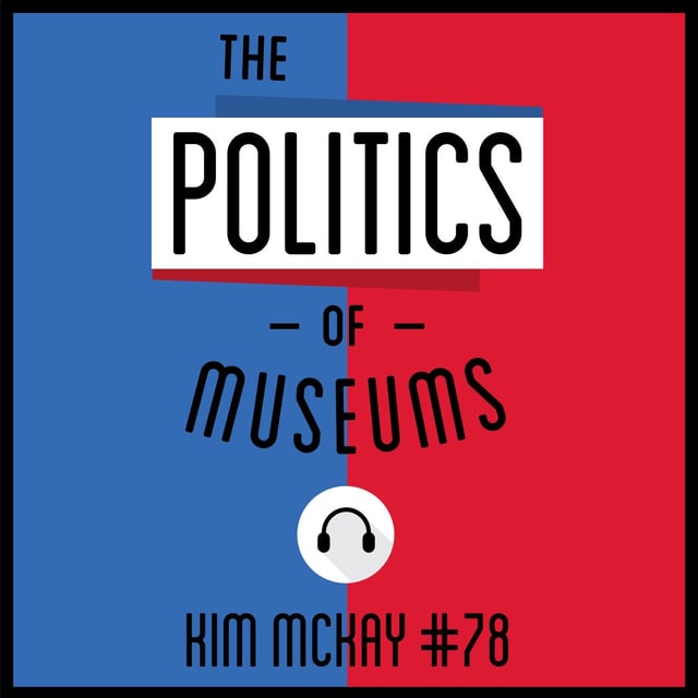 78: The Politics of Museums - Kim McKay image